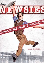 Newsies: Stories of the Unlikely Broadway Hit (Ken Cerniglia)
