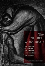 The Church of the Dead (Jennifer Scheper Hughes)