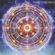 Dead Letter Circus - The Catalyst Fire