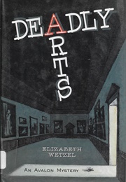 Deadly Arts (Elizabeth Wetzel)