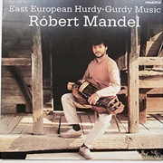 East European Hurdy-Gurdy Music - Róbert Mandel (1983)