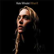 What If (Kate Winslet)