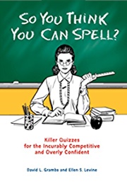 So You Think You Can Spell? (David Grambs)