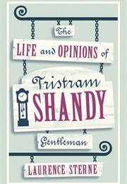 The Life and Opinions of Tristram Shandy (Laurence Sterne)