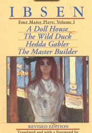 Ibsen: Four Major Plays, Volume I: A Doll House, the Wild Duck, Hedda Gabler, the Master Builder (Henrik Ibsen)
