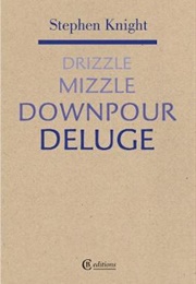 Drizzle, Mizzle, Downpour, Deluge (Stephen Knight)