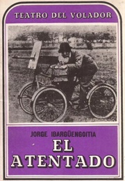El Atentado (Jorge Ibargüengoitia)
