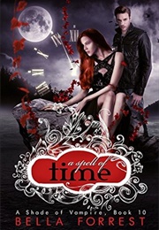 A Spell of Time (A Shade of Vampire, #10) (Bella Forrest)