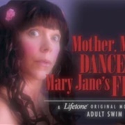 Mother May I Dance With Mary Janes Fist