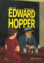 Edward Hopper: The Story of His Life (Sergio Rossi)