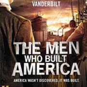 The Men Who Built America