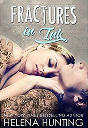 Fractures in Ink (Helena Hunting)