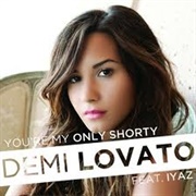 You&#39;re My Only Shorty -Demi Lovato
