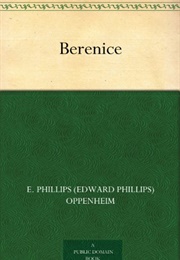 Berenice (E. Phillips Oppenheim)