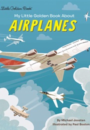 My Little Golden Book About Airplanes (Michael Joosten)