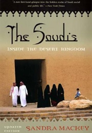 The Saudis: Inside the Desert Kingdom (Sandra MacKey)