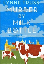 Murder by Milk Bottle (Lynne Truss)