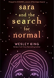 Sara and the Search for Normal (Wesley King)