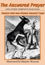 The Answered Prayer & Other Yeminite Folktales (Sharlya Gold & Mishael Masrawi Caspi)