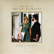 The Go-Betweens - Quiet Heart
