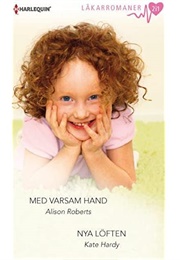 Med Varsam Hand/ Nya Löften (Kate Hardy, Alison Roberts)