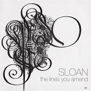 The Lines You Amend - Sloan