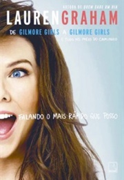 Falando O Mais Rápido Que Posso (Lauren Graham)
