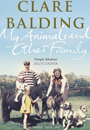 My Animals and Other Family (Clare Balding)