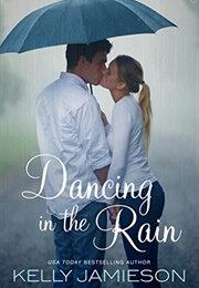 Dancing in the Rain (Kelly Jamieson)