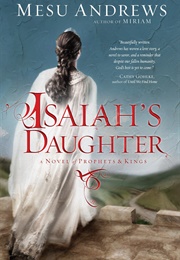 Isaiah&#39;s Daughter (Mesu Andrews)