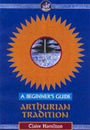 Arthurian Tradition: A Beginner's Guide (Claire Hamilton)