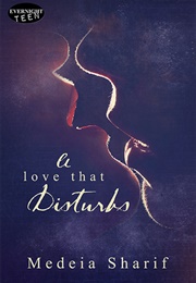 A Love That Disturbs (Medeia Sharif)