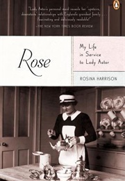 Rose: My Life in Service to Lady Astor (Rosina Harrison)