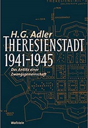 Theresienstadt 1941-1945 (Hans Günther Adler)