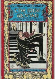 The Wise Woman (George Mcdonald)