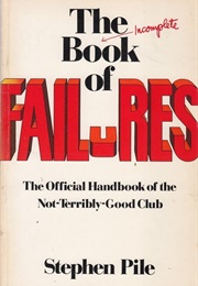 The Incomplete Book of Failures (Stephen Pile)