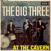 The Big Three - At the Cavern