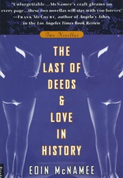 The Last of Deeds and Love in History (Eoin McNamee)