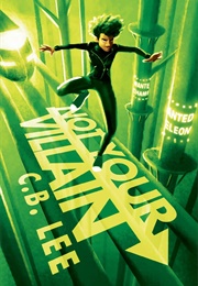Not Your Villain (C.B. Lee)