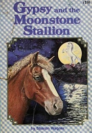 Gypsy and the Moon Dance Stallion (Sharon Wagner)