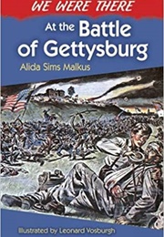 We Were There at the Battle of Gettysburg (Alida Sims Malkus)