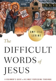 The Difficult Words of Jesus (Amy Jill Levine)