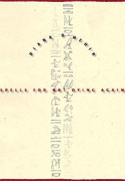Spells for Not Dying Again (Diana O'Hehir)