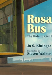 Rosa's Bus: The Ride to Civil Rights (Jo S. Kittinger)