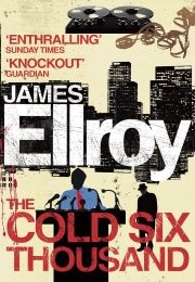 The Cold Six Thousand (James Ellroy)