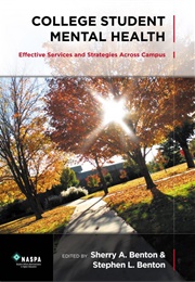College Student Mental Health: Effective Services and Strategies Across Campus (Ed. Sherry A. Benton &amp; Steve L. Benton)