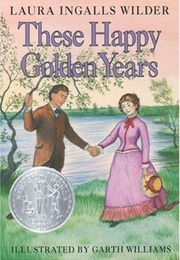 These Happy Golden Years (Laura Ingalls Wilder)