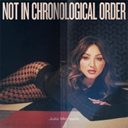 Not in Chronological Order (Julia Michaels, 2021)