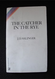 The Catcher in the Rye (J. D. Salinger)
