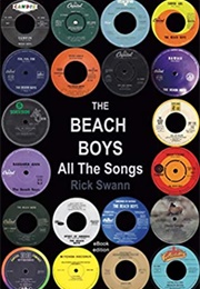 The Beach Boys: All the Songs (Rick Swan)
